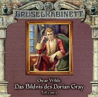 Oscar Wilde: Gruselkabinett, Folge 37: Das Bildnis des Dorian Gray (Folge 2 von 2)