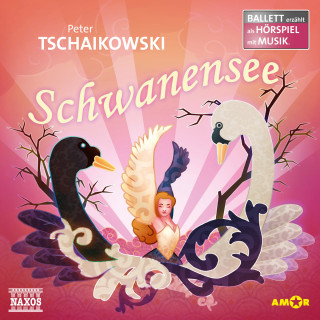 Peter Tschaikowsky: Schwanensee - Ballett erzählt als Hörspiel mit Musik