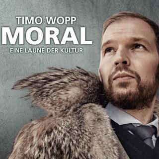 Timo Wopp: Moral - Eine Laune der Kultur