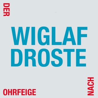 Wiglaf Droste: Der Ohrfeige nach