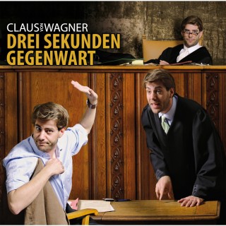 Claus von Wagner: Claus von Wagner, Drei Sekunden Gegenwart