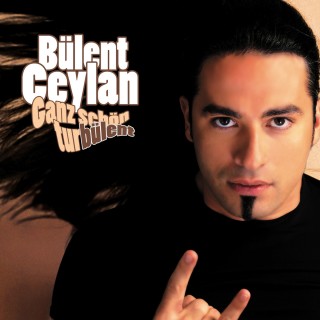 Bülent Ceylan: Bülent Ceylan, Ganz schön turbülent