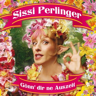 Sissi Perlinger: Sissi Perlinger, Gönn' dir ne Auszeit