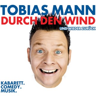 Tobias Mann: Tobias Mann, Durch den Wind. Und wieder zurück