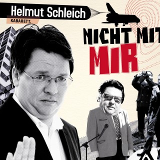Helmut Schleich: Helmut Schleich, Nicht mit mir
