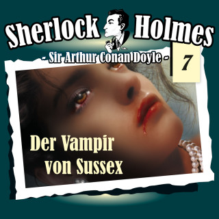 Arthur Conan Doyle: Sherlock Holmes, Die Originale, Fall 7: Der Vampir von Sussex