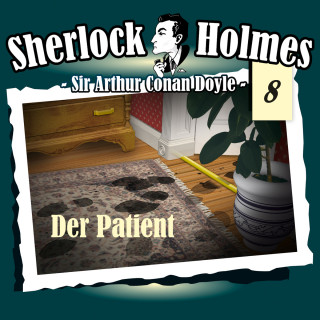 Arthur Conan Doyle: Sherlock Holmes, Die Originale, Fall 8: Der Patient