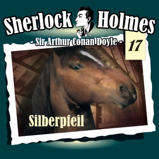 Arthur Conan Doyle: Sherlock Holmes, Die Originale, Fall 17: Silberpfeil