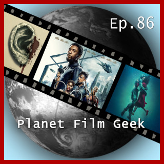 Johannes Schmidt, Colin Langley: Planet Film Geek, PFG Episode 86: Black Panther, The Shape of Water, Alles Geld der Welt