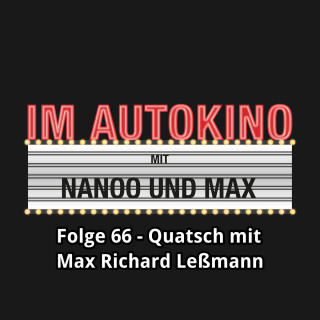 Max "Rockstah" Nachtsheim, Chris Nanoo: Im Autokino, Folge 66: Quatsch mit Max Richard Leßmann
