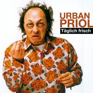 Urban Priol: Urban Priol, Täglich frisch