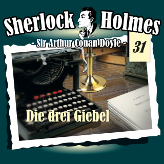 Arthur Conan Doyle: Sherlock Holmes, Die Originale, Fall 31: Die drei Giebel
