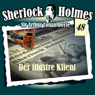 Arthur Conan Doyle: Sherlock Holmes, Die Originale, Fall 48: Der illustre Klient