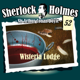 Arthur Conan Doyle: Sherlock Holmes, Die Originale, Fall 52: Wisteria Lodge