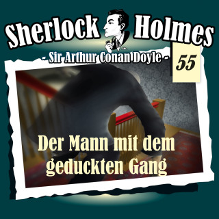 Arthur Conan Doyle: Sherlock Holmes, Die Originale, Fall 55: Der Mann mit dem geduckten Gang