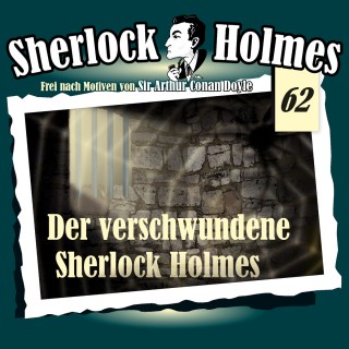 Arthur Conan Doyle: Sherlock Holmes, Die Originale, Fall 62: Der verschwundene Sherlock Holmes