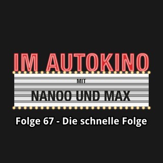 Max "Rockstah" Nachtsheim, Chris Nanoo: Im Autokino, Folge 67: Die schnelle Folge