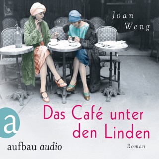 Joan Weng: Das Café unter den Linden (Ungekürzt)