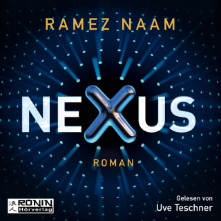 Ramez Naam: Nexus - Nexus 1 (Ungekürzt)