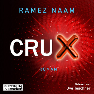 Ramez Naam: Crux - Nexus 2 (Ungekürzt)