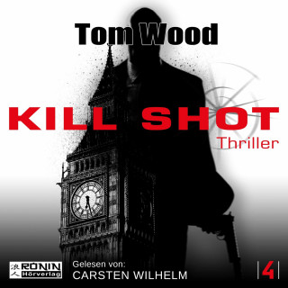 Tom Wood: Kill Shot - Tesseract 4 (Ungekürzt)