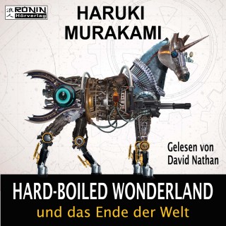 Haruki Murakami: Hard-Boiled Wonderland und das Ende der Welt (Ungekürzt)