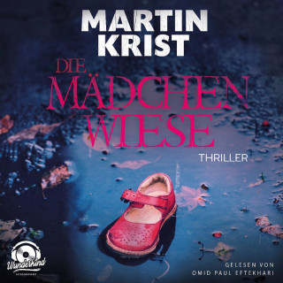Martin Krist: Die Mädchenwiese (Ungekürzt)