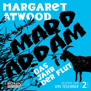 Margaret Atwood: Das Jahr der Flut - Die MaddAddam Trilogie 2 (Ungekürzt)