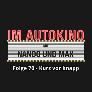 Max "Rockstah" Nachtsheim, Chris Nanoo: Im Autokino, Folge 70: Kurz vor knapp