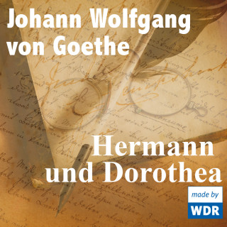 Johann Wolfgang von Goethe: Hermann und Dorothea