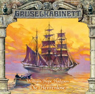 William Hope Hodgson: Gruselkabinett, Folge 53: Die Herrenlose