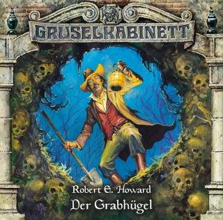 Robert E. Howard: Gruselkabinett, Folge 60: Der Grabhügel