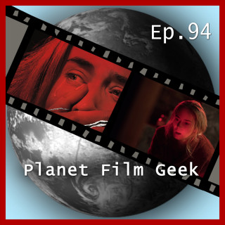 Johannes Schmidt, Colin Langley: Planet Film Geek, PFG Episode 94: A Quiet Place