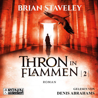 Brian Staveley: Thron in Flammen - Die Thron Trilogie 2 (Ungekürzt)