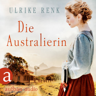 Ulrike Renk: Die Australierin - Von Hamburg nach Sydney (Ungekürzt)