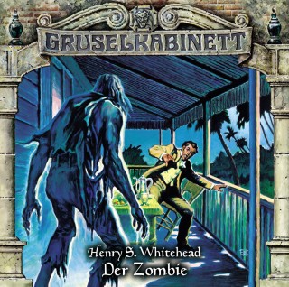 Henry S. Whitehead: Gruselkabinett, Folge 82: Der Zombie