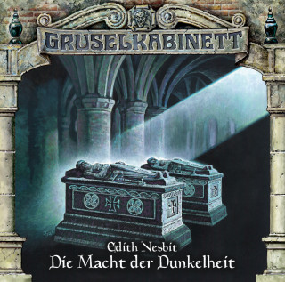 Edith Nesbit: Gruselkabinett, Folge 74: Die Macht der Dunkelheit