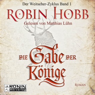 Robin Hobb: Die Gabe der Könige - Die Chronik der Weitseher 1 (Ungekürzt)