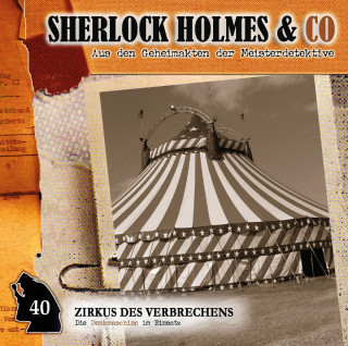 Markus Duschek: Sherlock Holmes & Co, Folge 40: Zirkus des Verbrechens