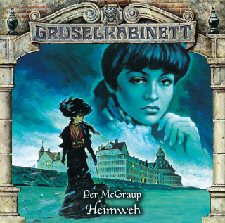 Per McGraup: Gruselkabinett, Folge 109: Heimweh