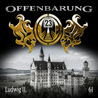 Catherine Fibonacci: Offenbarung 23, Folge 61: Ludwig II.