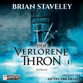 Brian Staveley: Der verlorene Thron - Die Thron Trilogie 1 (Ungekürzt)