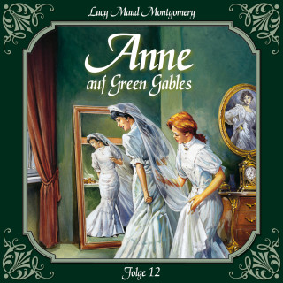 Lucy Maud Montgomery: Anne auf Green Gables, Folge 12: Viele glückliche Paare