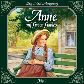 Lucy Maud Montgomery: Anne auf Green Gables, Folge 1: Die Ankunft