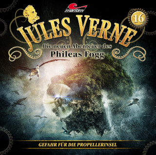 Marc Freund: Jules Verne, Die neuen Abenteuer des Phileas Fogg, Folge 16: Gefahr für die Propellerinsel