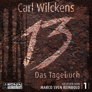 Carl Wilckens: Das Tagebuch- Dreizehn, 1 (ungekürzt)