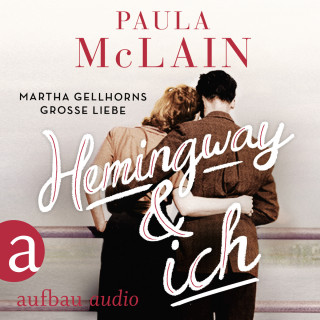 Paula McLain: Hemingway und ich (Gekürzt)