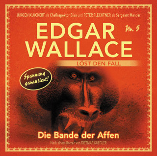 Dietmar Kuegler: Edgar Wallace - Edgar Wallace löst den Fall, Nr. 5: Die Bande der Affen
