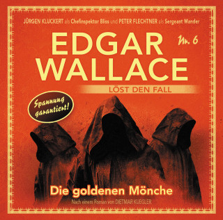 Dietmar Kuegler: Edgar Wallace - Edgar Wallace löst den Fall, Nr. 6: Die goldenen Mönche