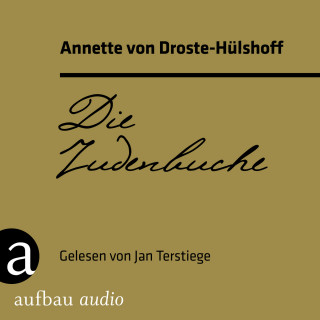 Annette von Droste-Hülshoff: Die Judenbuche (Ungekürzt)